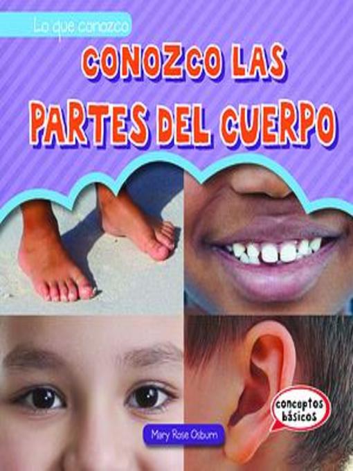 Title details for Conozco las partes del cuerpo (I Know Body Parts) by Mary Rose Osburn - Available